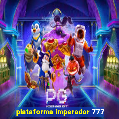 plataforma imperador 777